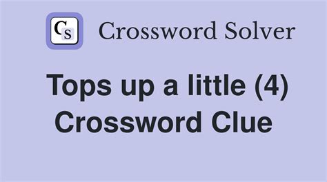 tops up crossword clue